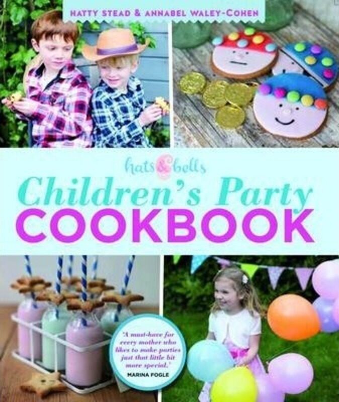 

Hats & Bells Children's Party Cookbook.Hardcover,By :Hatty Stead