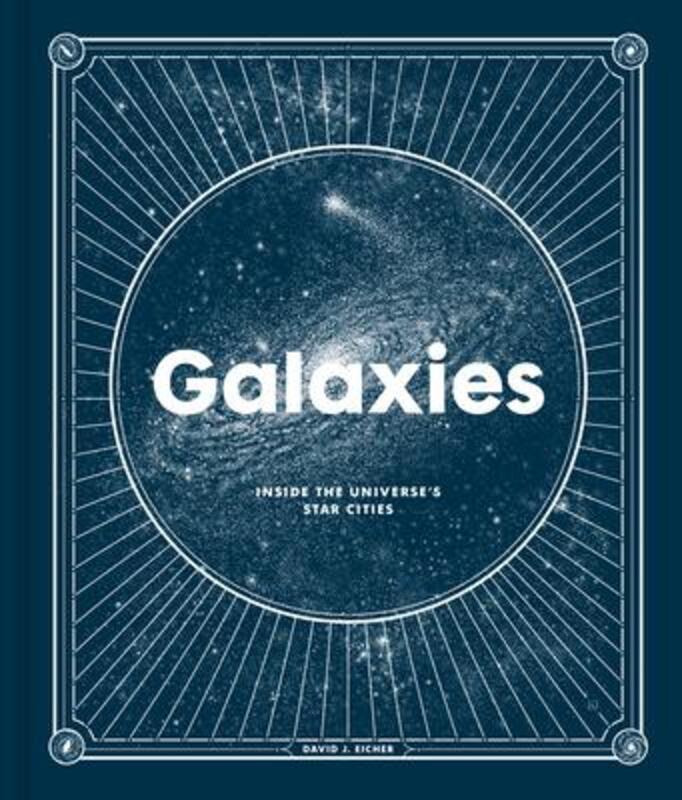 Galaxies: Inside the Universe's Star Cities.Hardcover,By :Eicher, David J.