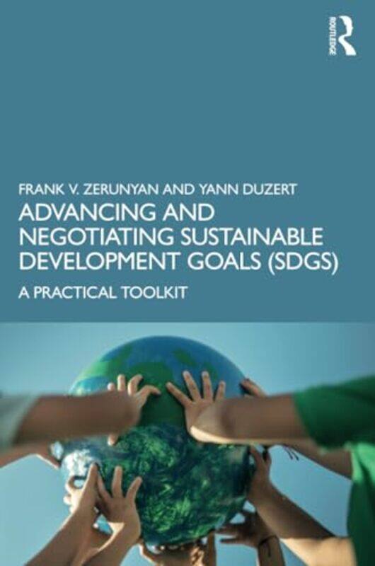 

Advancing And Negotiating Sustainable Development Goals Sdgs by Frank V ZerunyanYann Duzert-Paperback