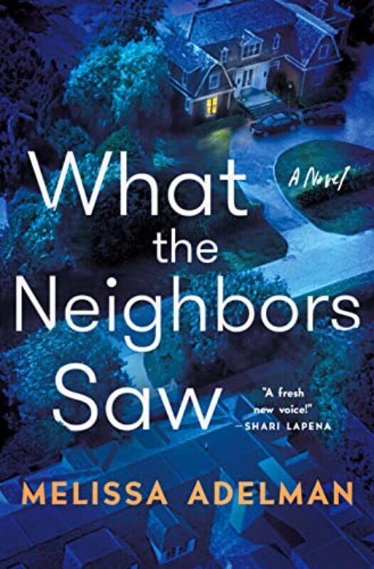 

What The Neighbors Saw by Melissa Adelman-Hardcover