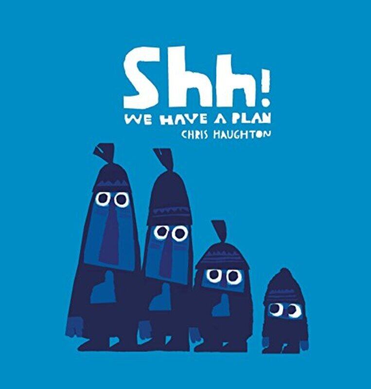 

Shh! We Have a Plan , Paperback by Chris Haughton