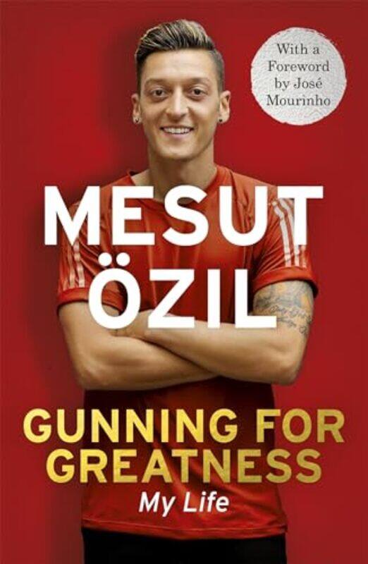 

Gunning For Greatness My Life by Mesut Oezil..Paperback