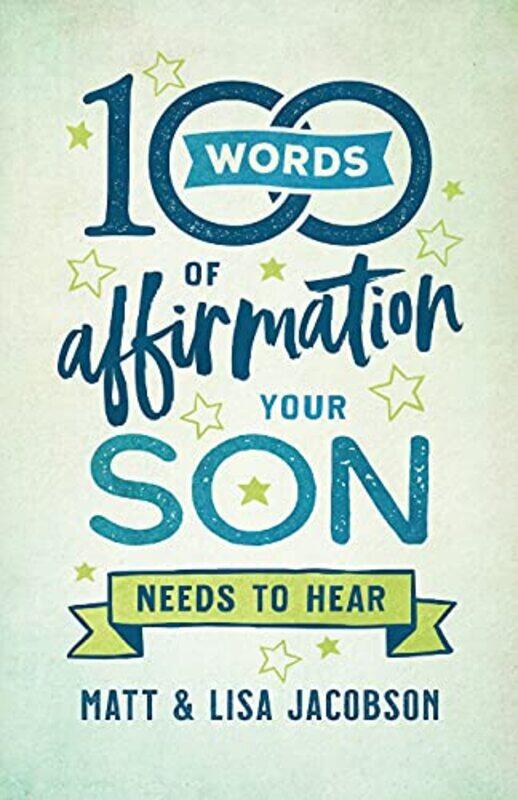 

100 Words of Affirmation Your Son Needs to Hear by Matt JacobsonLisa Jacobson-Paperback