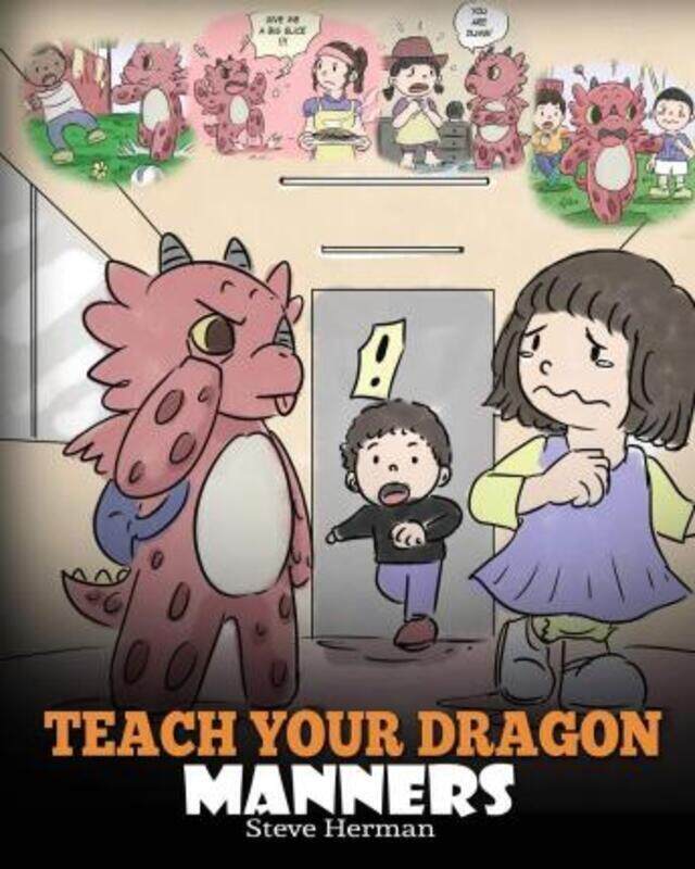 

Teach Your Dragon Manners: Train Your Dragon to be Respectful. a Cute.paperback,By :Herman, Steve