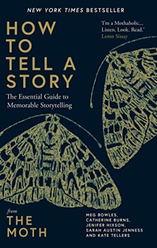 

How to Tell a Story by The MothMeg BowlesCatherine BurnsJenifer HixsonSarah Austin JennessKate Tellers-Hardcover