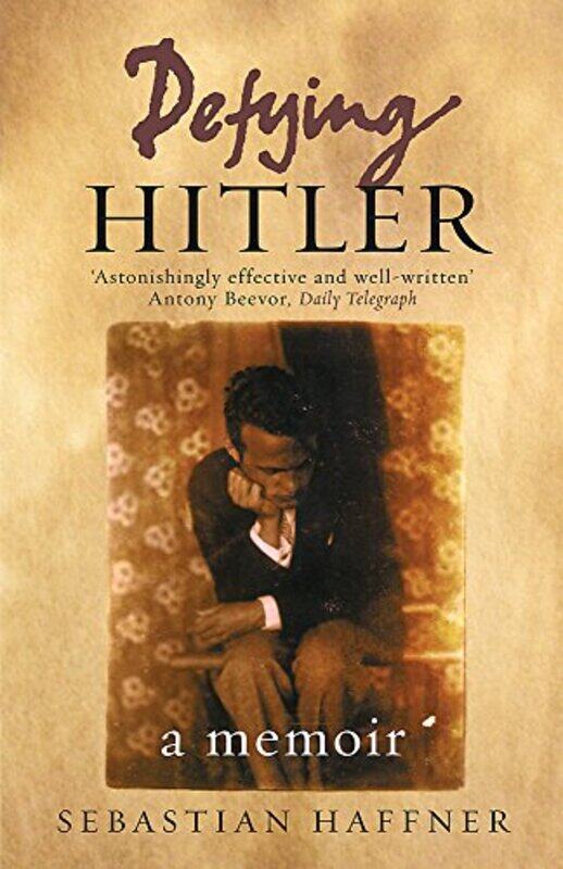 

Defying Hitler: A Memoir, Paperback, By: Sebastian Haffner