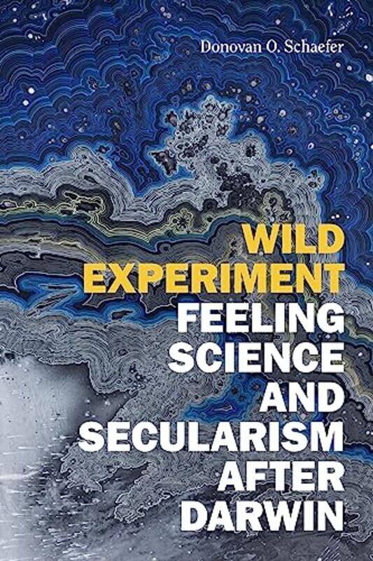 

Wild Experiment by Donovan O Schaefer-Paperback