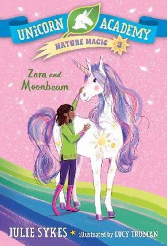 

Unicorn Academy Nature Magic #3: Zara and Moonbeam.paperback,By :Sykes, Julie - Truman, Lucy