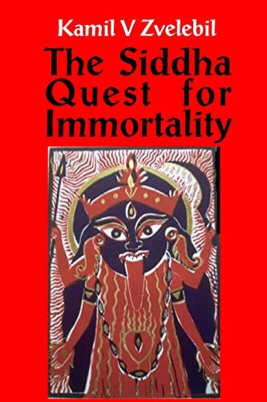 

Siddha Quest For Immortality by Professor Kamil V Zvelebil-Paperback