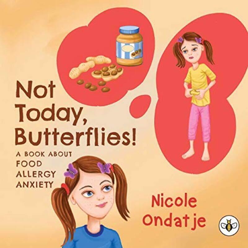 

Not Today Butterflies A Book About Food Allergy Anxiety by Nicole Ondatje-Paperback