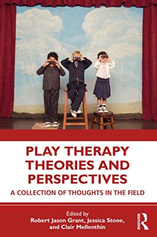 

Play Therapy Theories and Perspectives by Robert Jason GrantJessica Virtual Sandtray, LLC, Colorado, USA StoneClair Mellenthin-Paperback