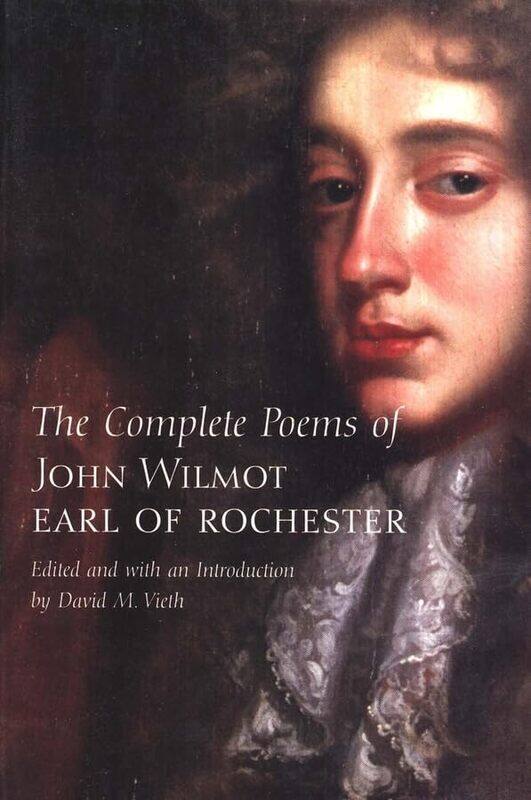 

The Complete Poems of John Wilmot Earl of Rochester by Earl of RochesterDavid M Vieth-Paperback