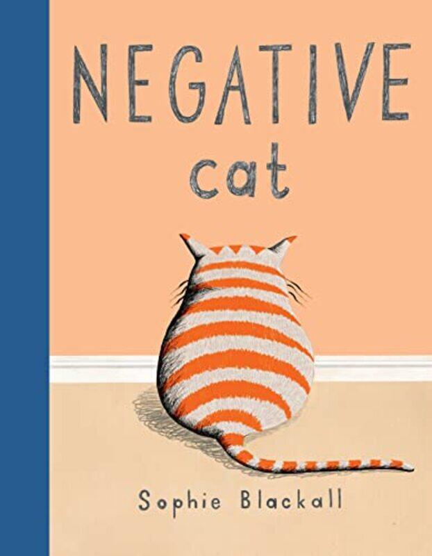 

Negative Cat,Paperback,By:Blackall, Sophie - Blackall, Sophie