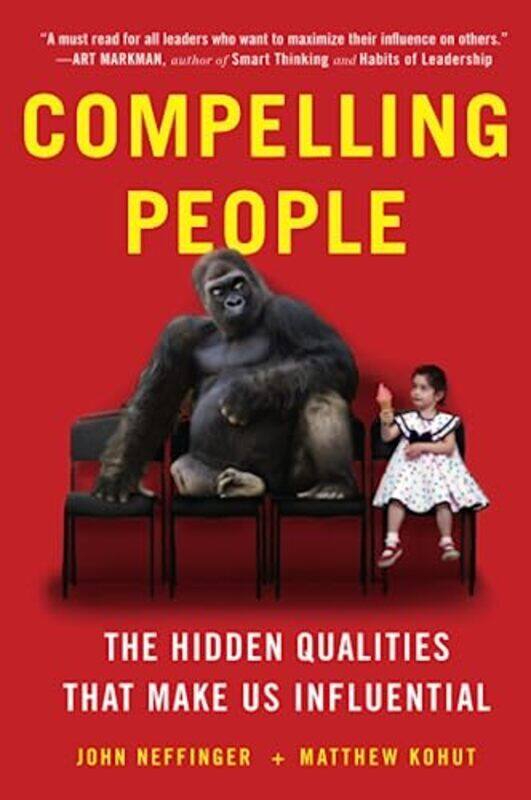 

Compelling People: The Hidden Qualities That Make Us Influential,Paperback by Neffinger, John - Kohut, Matthew