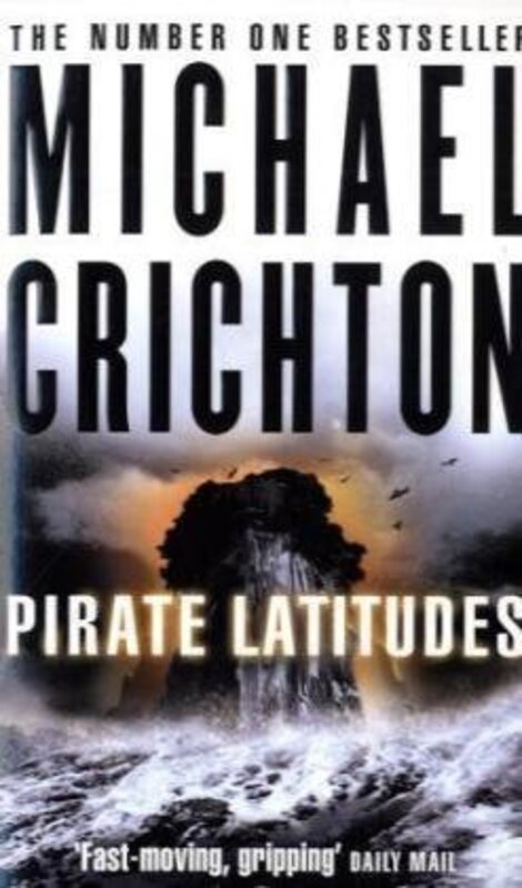 Pirate Latitudes, Paperback, By: Michael Crichton