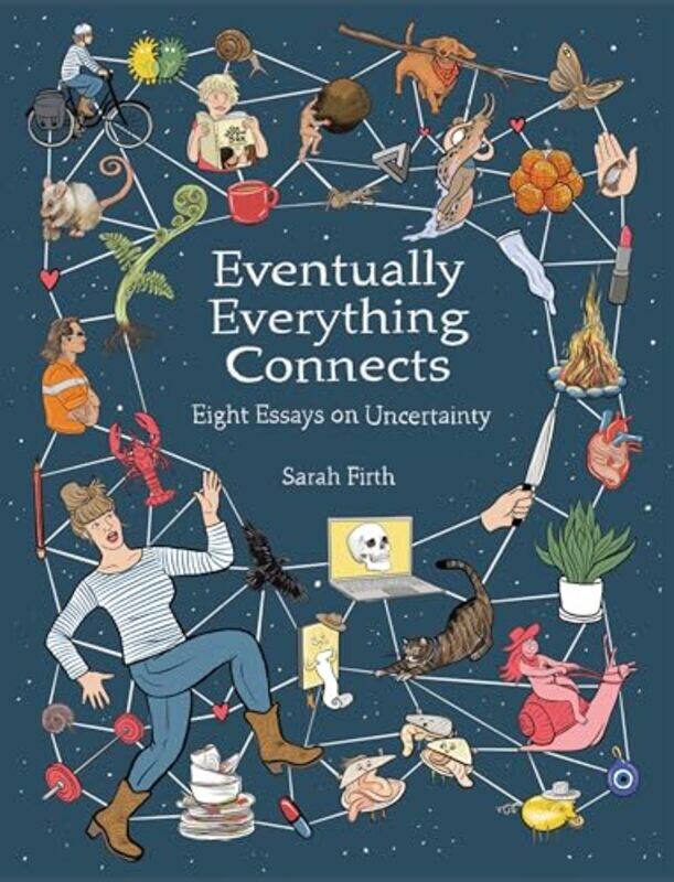 

Eventually Everything Connects Eight Essays On Uncertainty By Firth, Sarah -Paperback