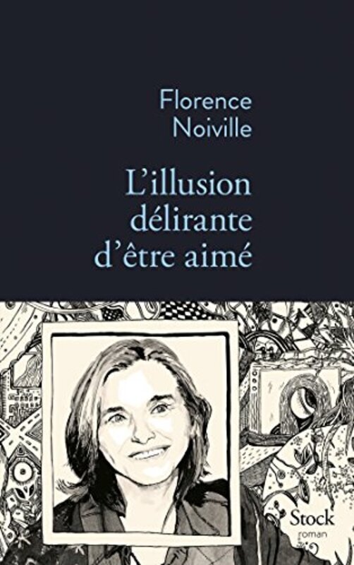 Lillusion d lirante d tre aim,Paperback by Florence Noiville