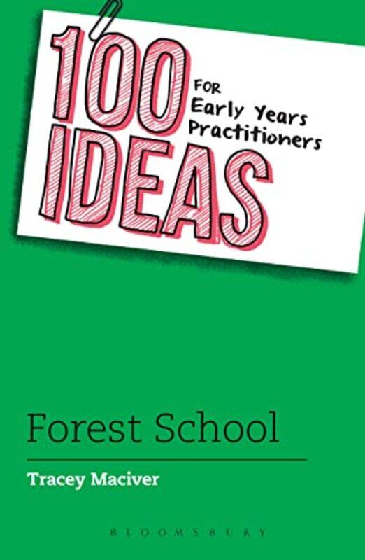 

100 Ideas for Early Years Practitioners Forest School by K Bailey -Paperback