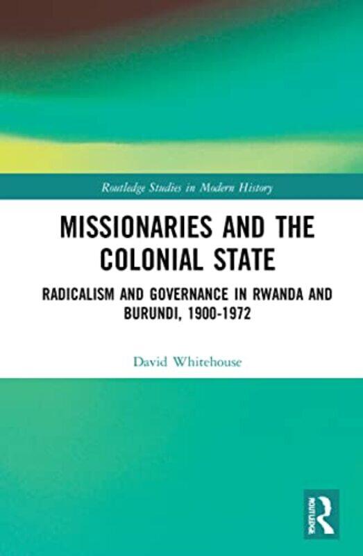 

Missionaries and the Colonial State by David Whitehouse-Hardcover