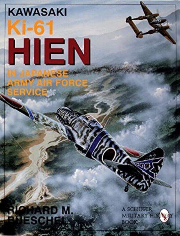 

Kawasaki Ki61 HIEN in Japanese Army Air Force Service by Richard M Bueschel-Paperback