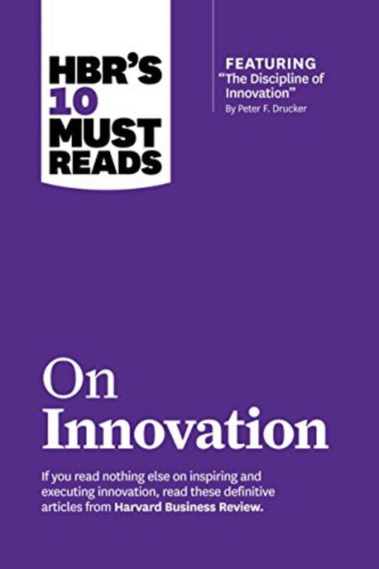 

HBRs 10 Must Reads on Innovation with featured article The Discipline of Innovation by Peter F Drucker by Harvard Business ReviewPeter F DruckerVijay