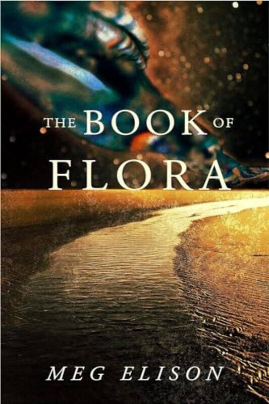 

The Book Of Flora by Meg Elison-Paperback