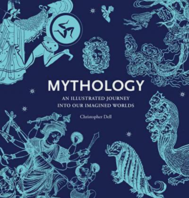 Mythology: An Illustrated Journey into Our Imagined Worlds, Paperback Book, By: Christopher Dell
