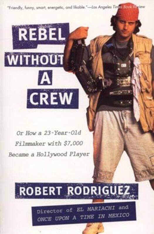 

Rebel without a Crew by Robert Rodriguez-Paperback