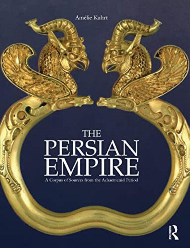 

The Persian Empire by Amelie University College London, UK Kuhrt-Paperback