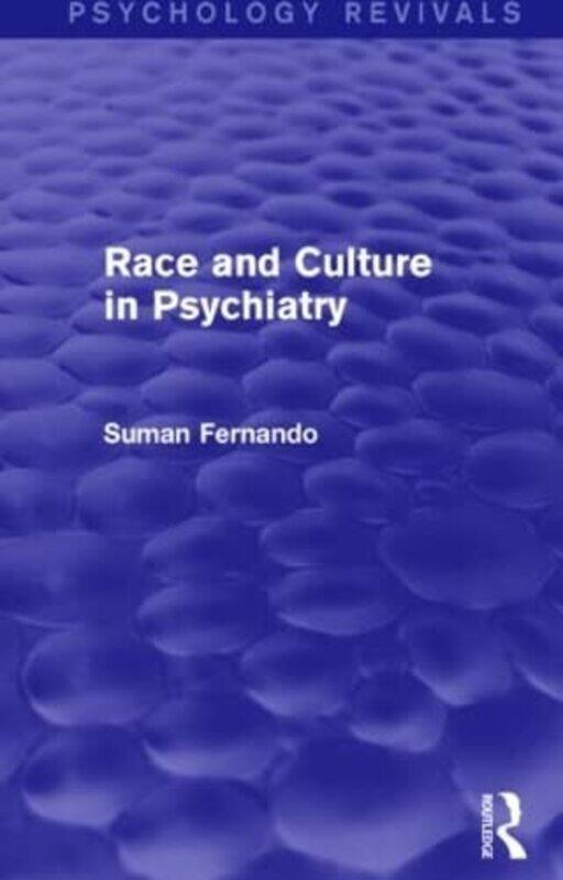

Race and Culture in Psychiatry by Suman Chase Farm Hospital, Enfield, UK Fernando-Hardcover