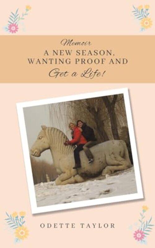 

Memoir - A New Season, Wanting Proof and Get a Life! by Odette Taylor -Paperback