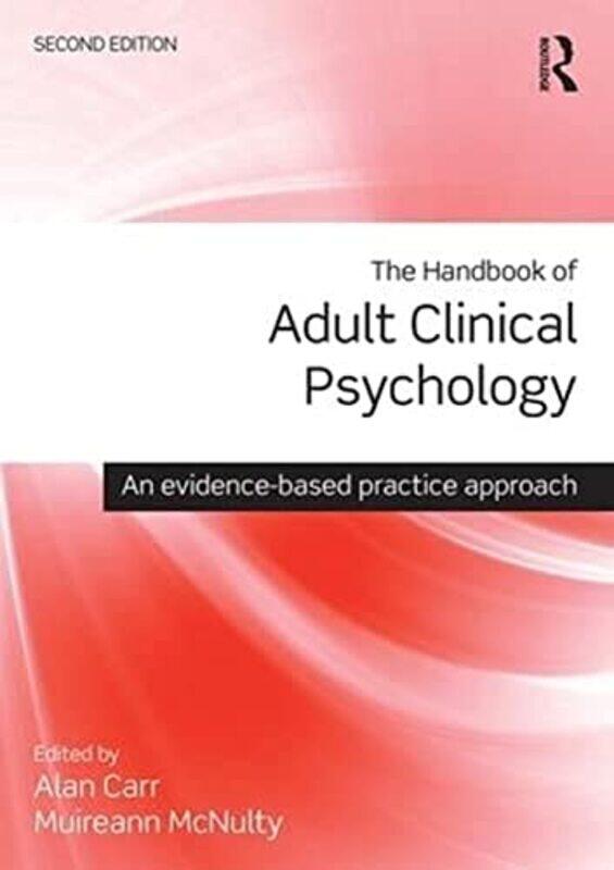 

The Handbook of Adult Clinical Psychology: An Evidence Based Practice Approach,Paperback,by:Carr, Alan (University College Dublin, Ireland) - McNulty,