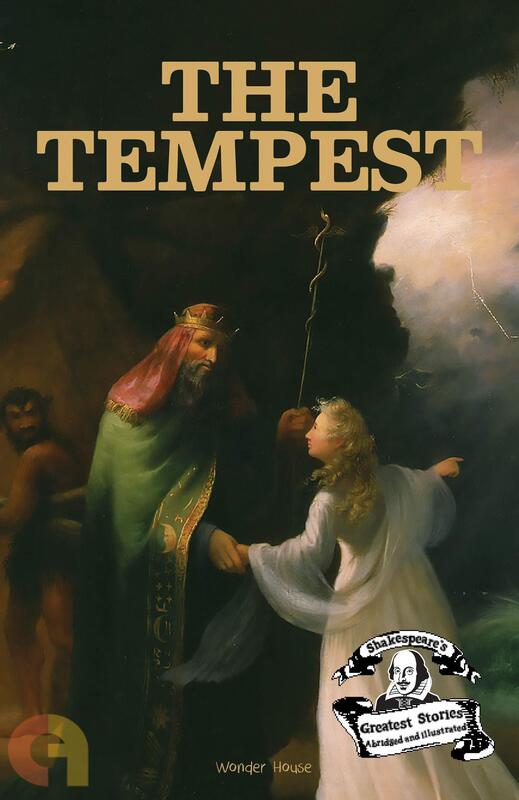 The Tempest: Shakespeare’s Greatest Stories For Children (Abridged and Illustrated), Paperback Book, By: Wonder House Books