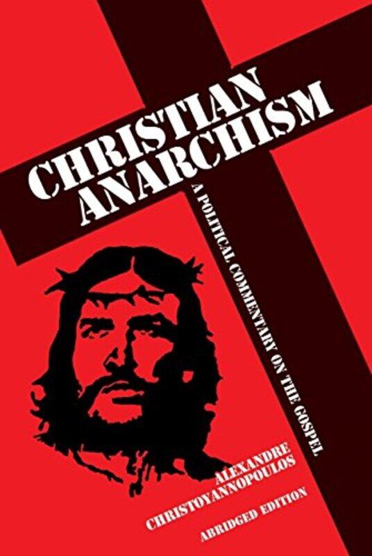 

Christian Anarchism by Alexandre Christoyannopoulos-Paperback