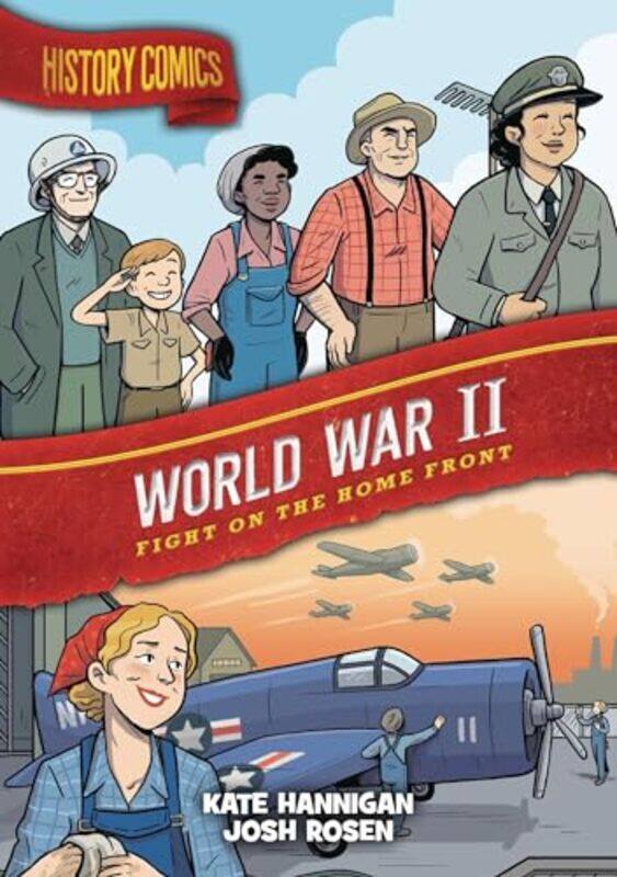 

History Comics World War II by Kate HanniganJosh Rosen-Paperback