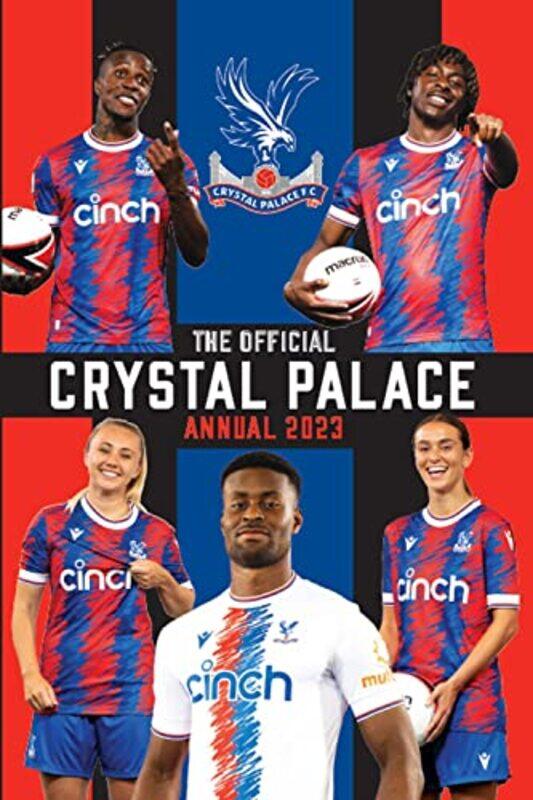 

The Official Crystal Palace Annual 2023 by - Hardcover