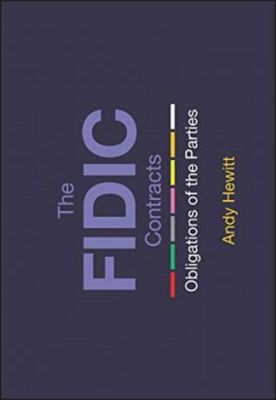 The FIDIC Contracts: Obligations of the Parties,Paperback,ByHewitt, Andy