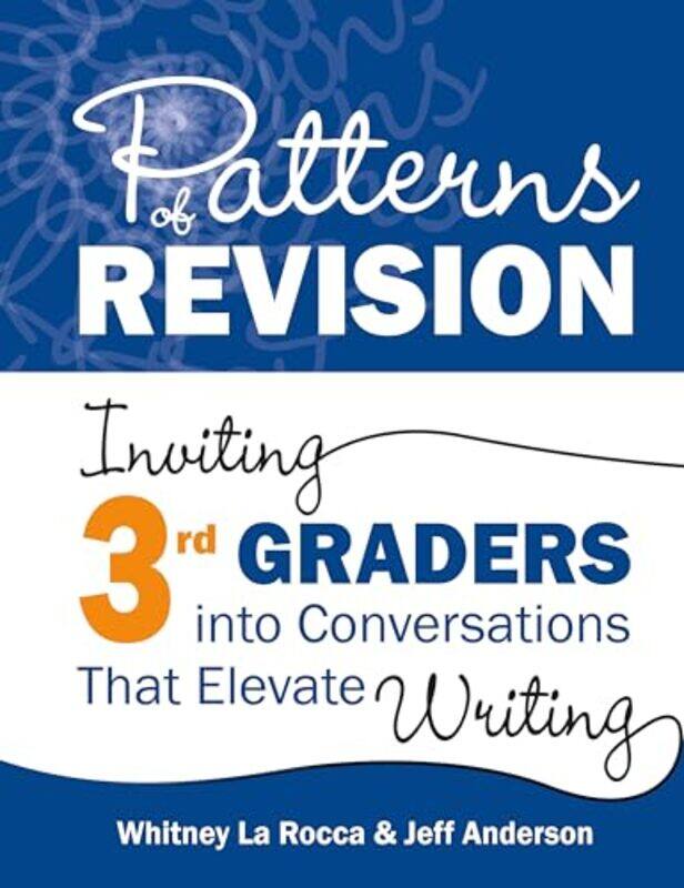 

Patterns of Revision Grade 3 by Whitney La RoccaJeff Anderson-Paperback