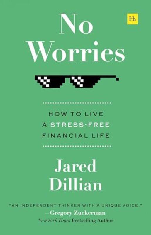 No Worries How To Live A Stressfree Financial Life Jared Dillian Paperback