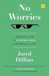 No Worries How To Live A Stressfree Financial Life Jared Dillian Paperback