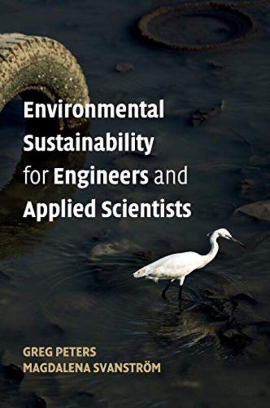 

Environmental Sustainability for Engineers and Applied Scientists by Amelia KibbieR C DavisErin Casey-Hardcover