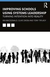 Improving Schools Using Systems Leadership: Turning Intention into Reality.paperback,By :Macdonald, Ian - Dixon, Clive - Tiplady, Tony