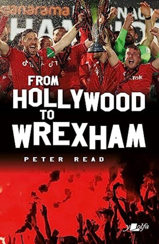 

From Hollywood to Wrexham by Peter Read-Paperback