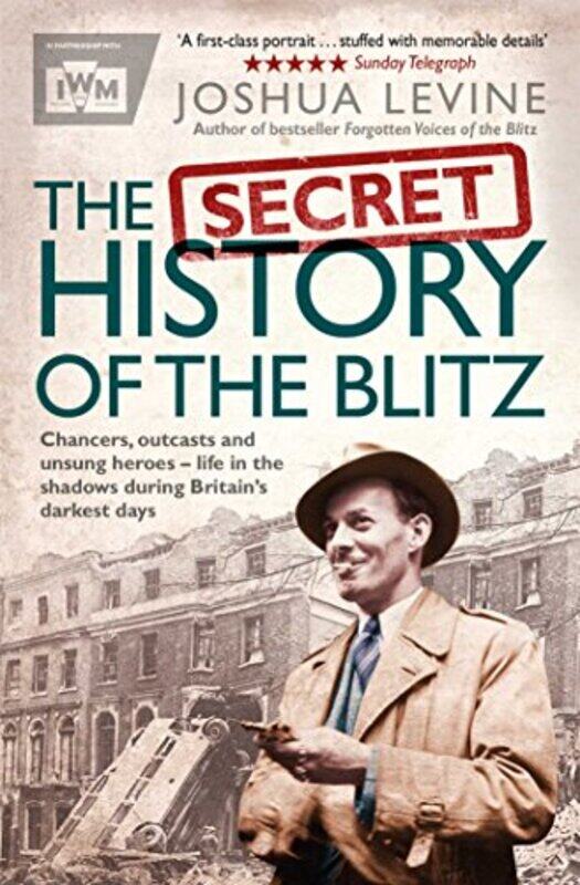 

The Secret History of the Blitz by Joshua Levine-Paperback