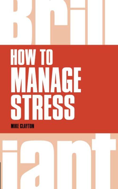 

How To Manage Stress by Mike Clayton-Paperback