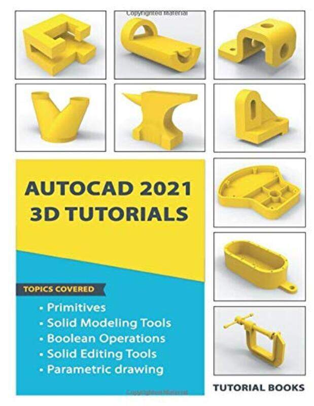 

AutoCAD 2021 3D Tutorials,Paperback,By:Tutorial Books