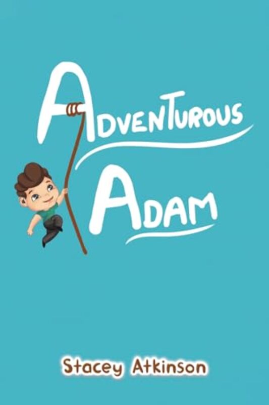 

Adventurous Adam by Stacey Atkinson-Paperback