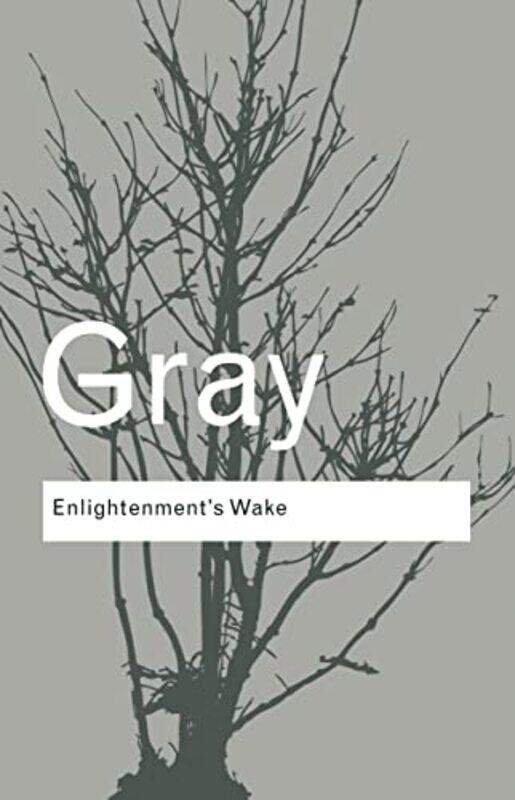 

Enlightenments Wake by John London School of Economics, UK Gray-Paperback