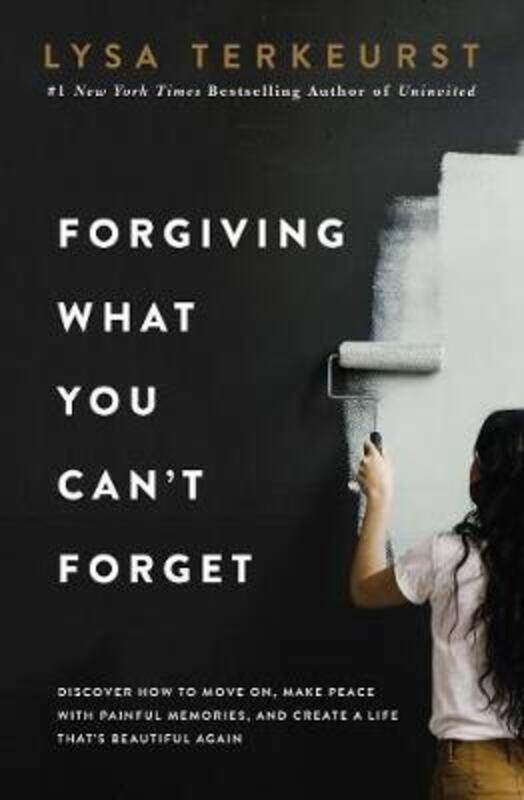 

Forgiving What You Can't Forget.paperback,By :Lysa TerKeurst