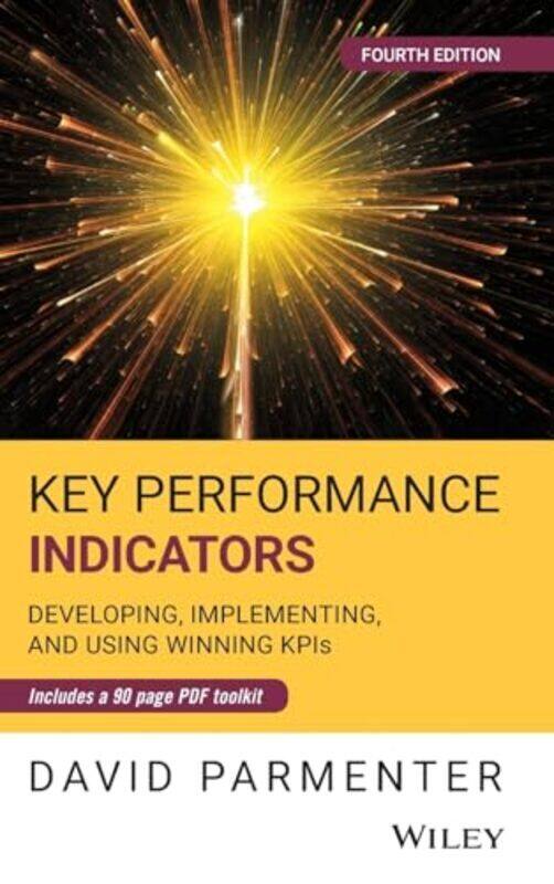 

Key Performance Indicators Developing Implementing and Using Winning KPIs by Parmenter, David Hardcover